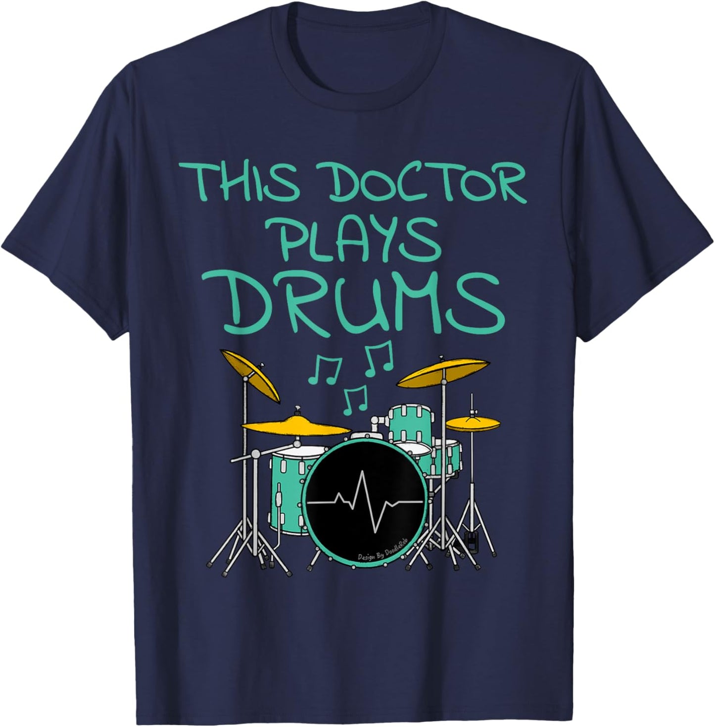 This Doctor Plays Drums, Drum Kit Drummer Musician T-Shirt - T-Shirt | Navy