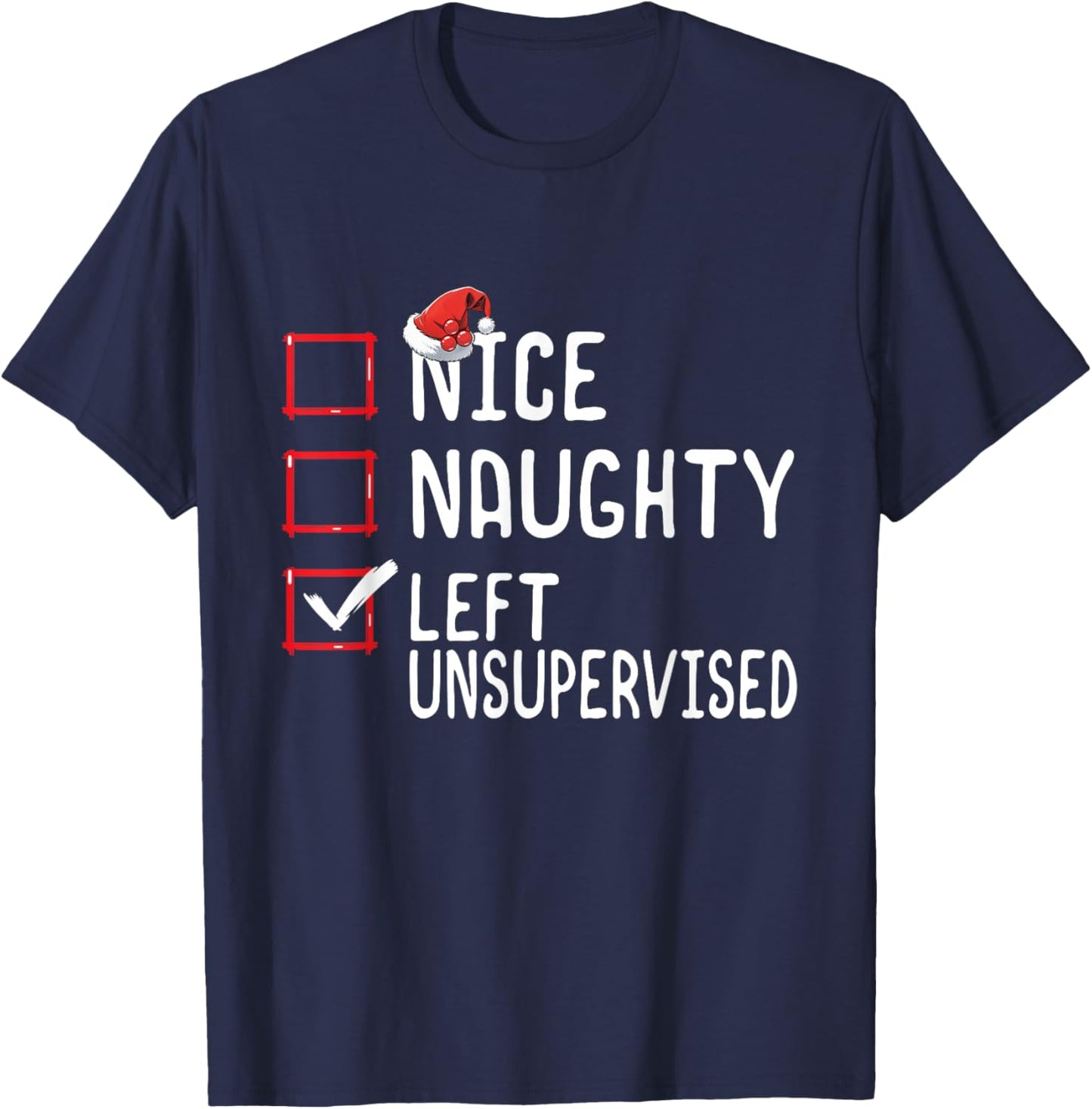 Nice Naughty Left Unsupervised Funny Santa Christmas List T-Shirt - T-Shirt | Navy