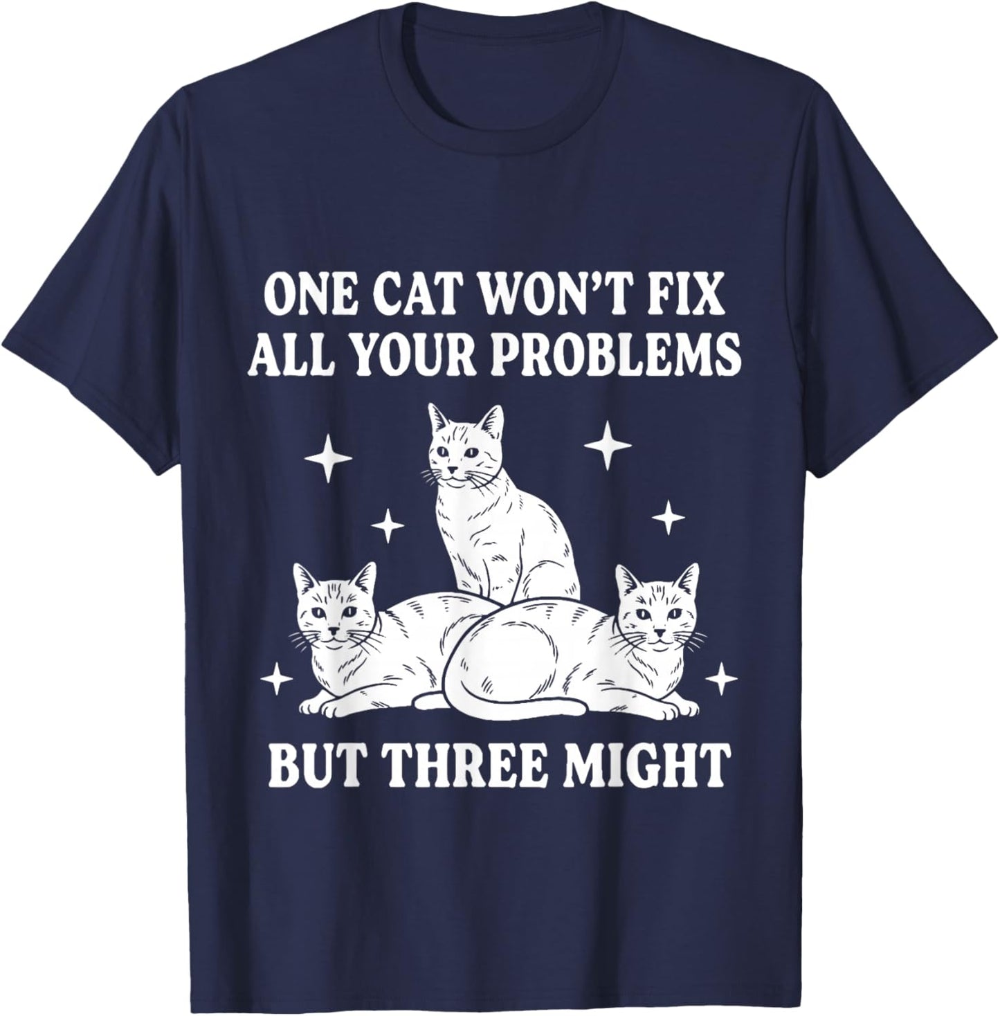 Three Cats Might Funny Cat Lover Humor Design T-Shirt - T-Shirt | Navy