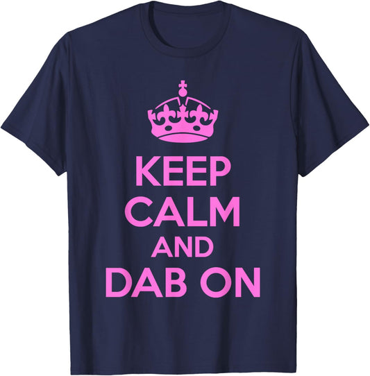 Keep Calm and Dab On Pink Funny Saying Y2k T-Shirt - T-Shirt | Navy