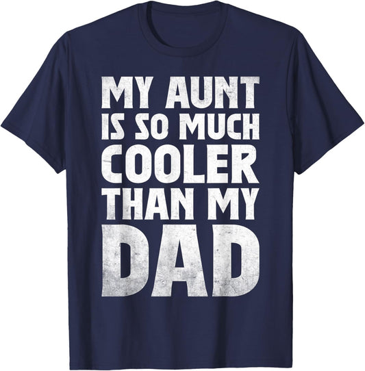 cool My Aunt Is So Much Cooler Than My Dad toddler auntie T-Shirt - T-Shirt | Navy