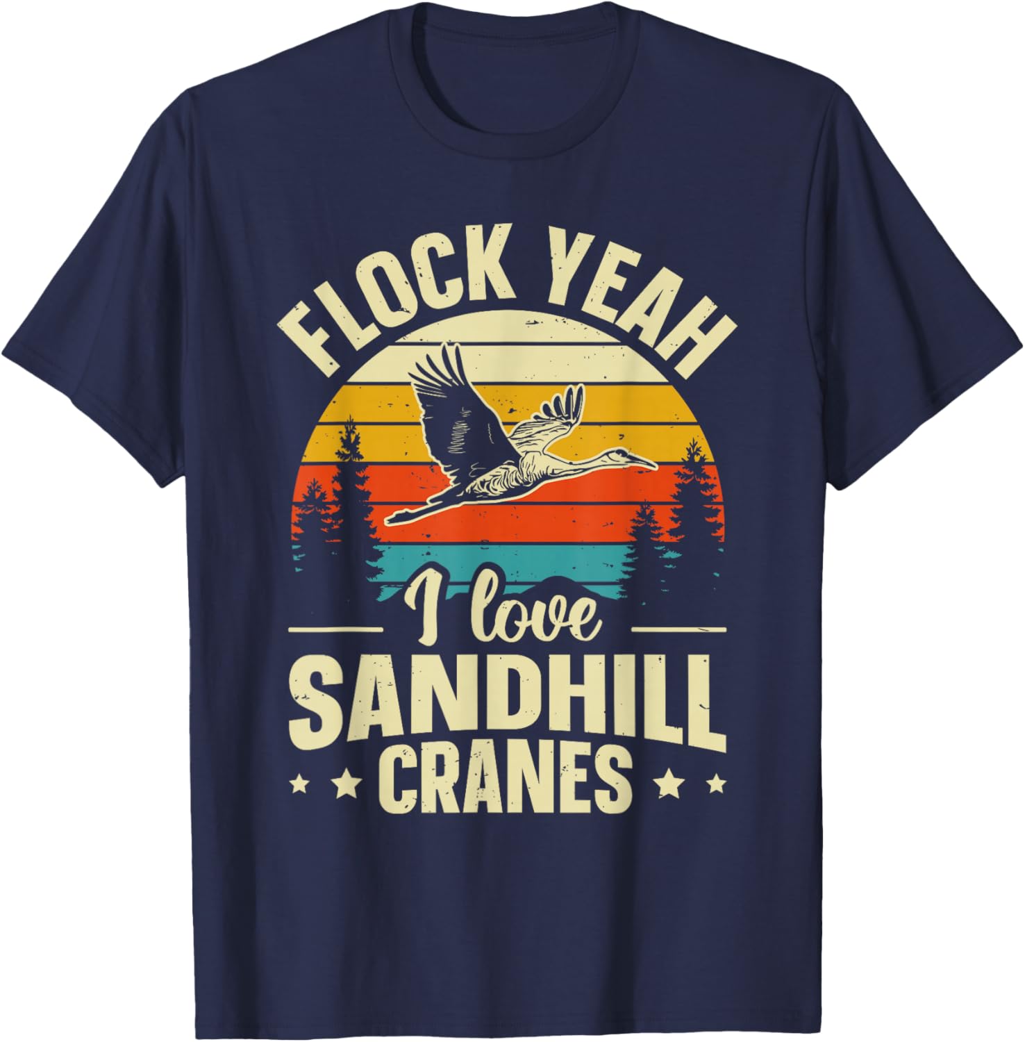 Funny Sandhill Crane Birding Quote T-Shirt - T-Shirt | Navy