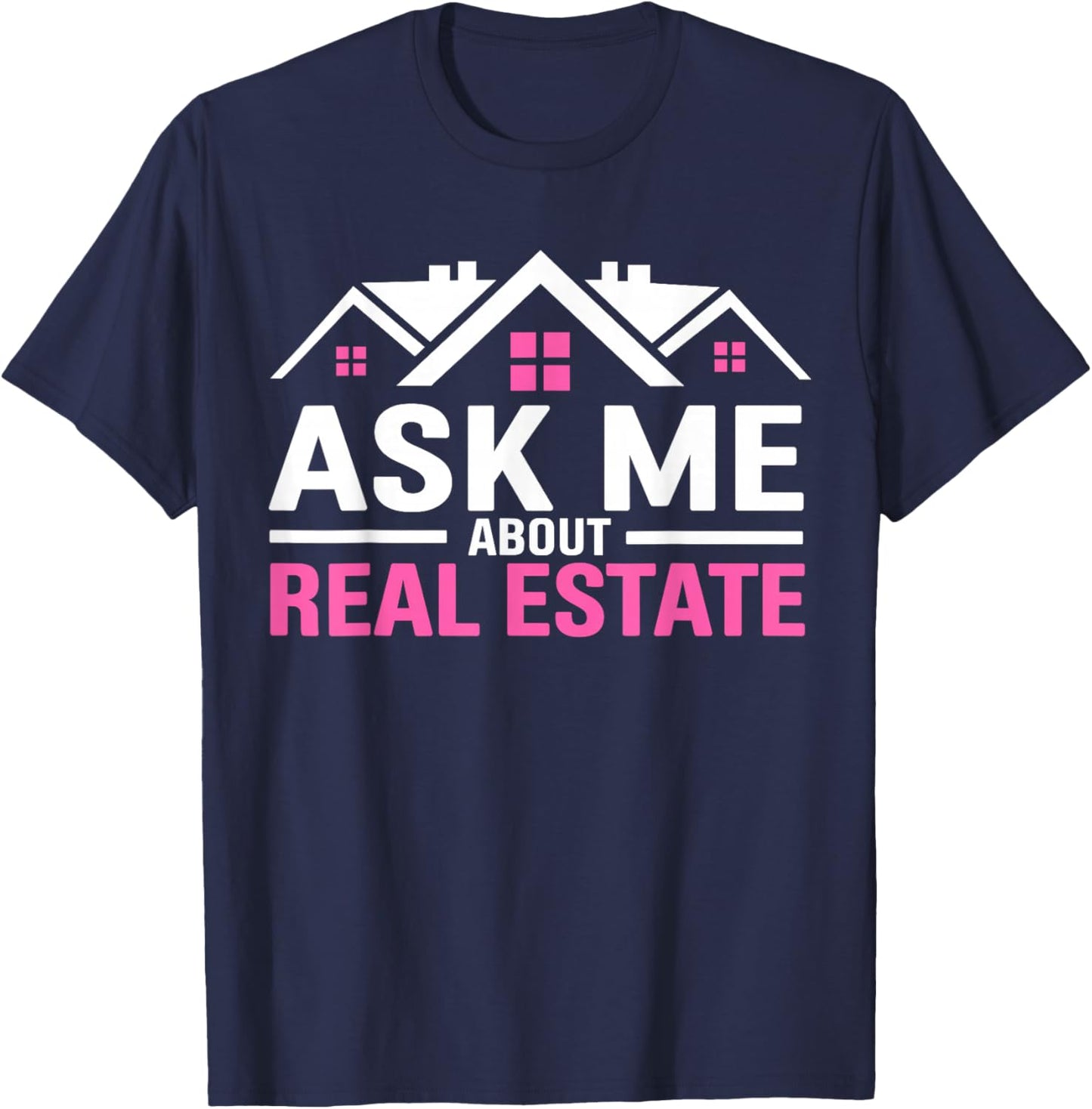 Realtor Ask Me About Real Estate Women Realtor T-Shirt - T-Shirt | Navy