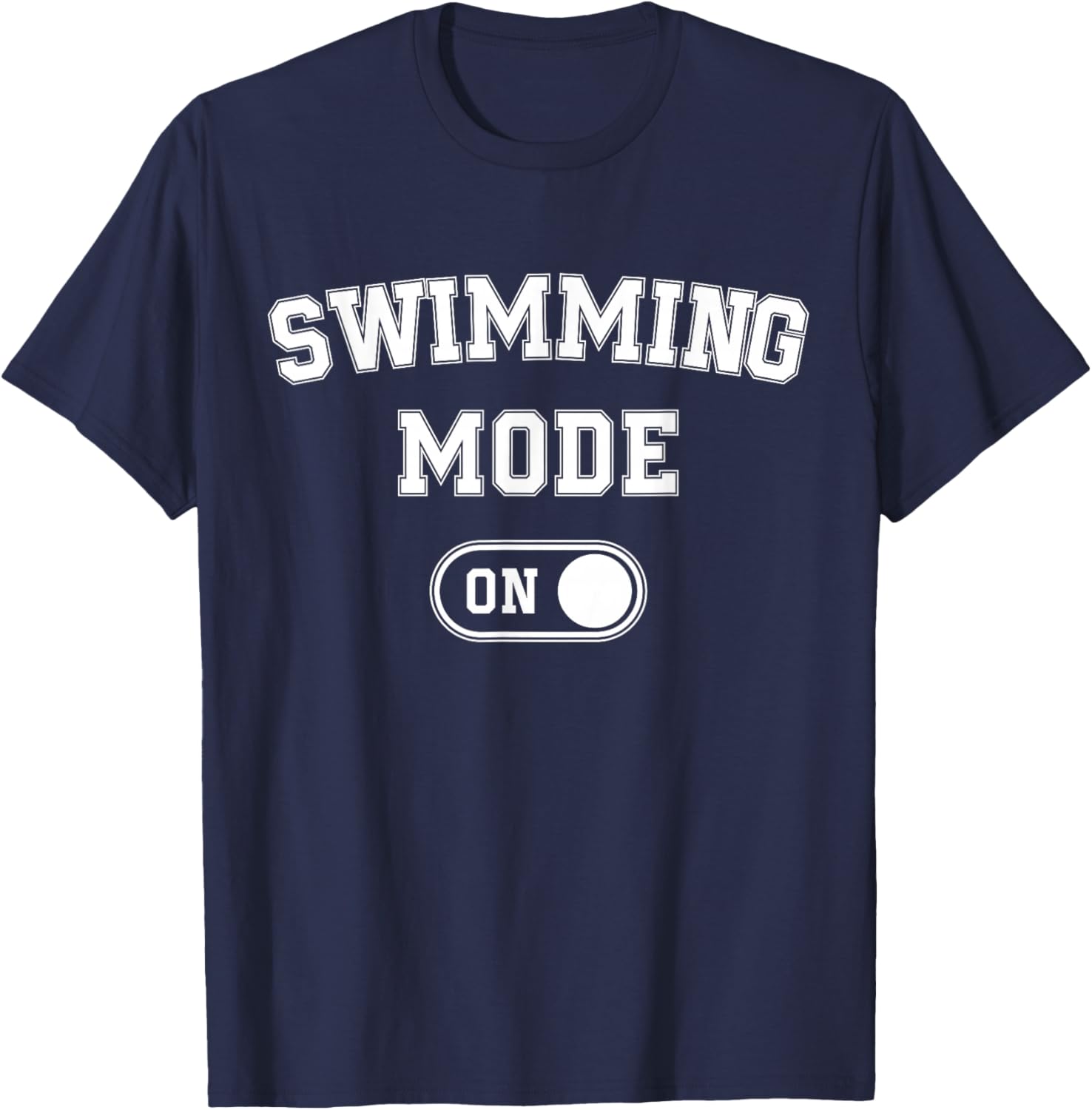 Swimming Mode On Funny Swimmer Gift Diver Coach T-Shirt - T-Shirt | Navy