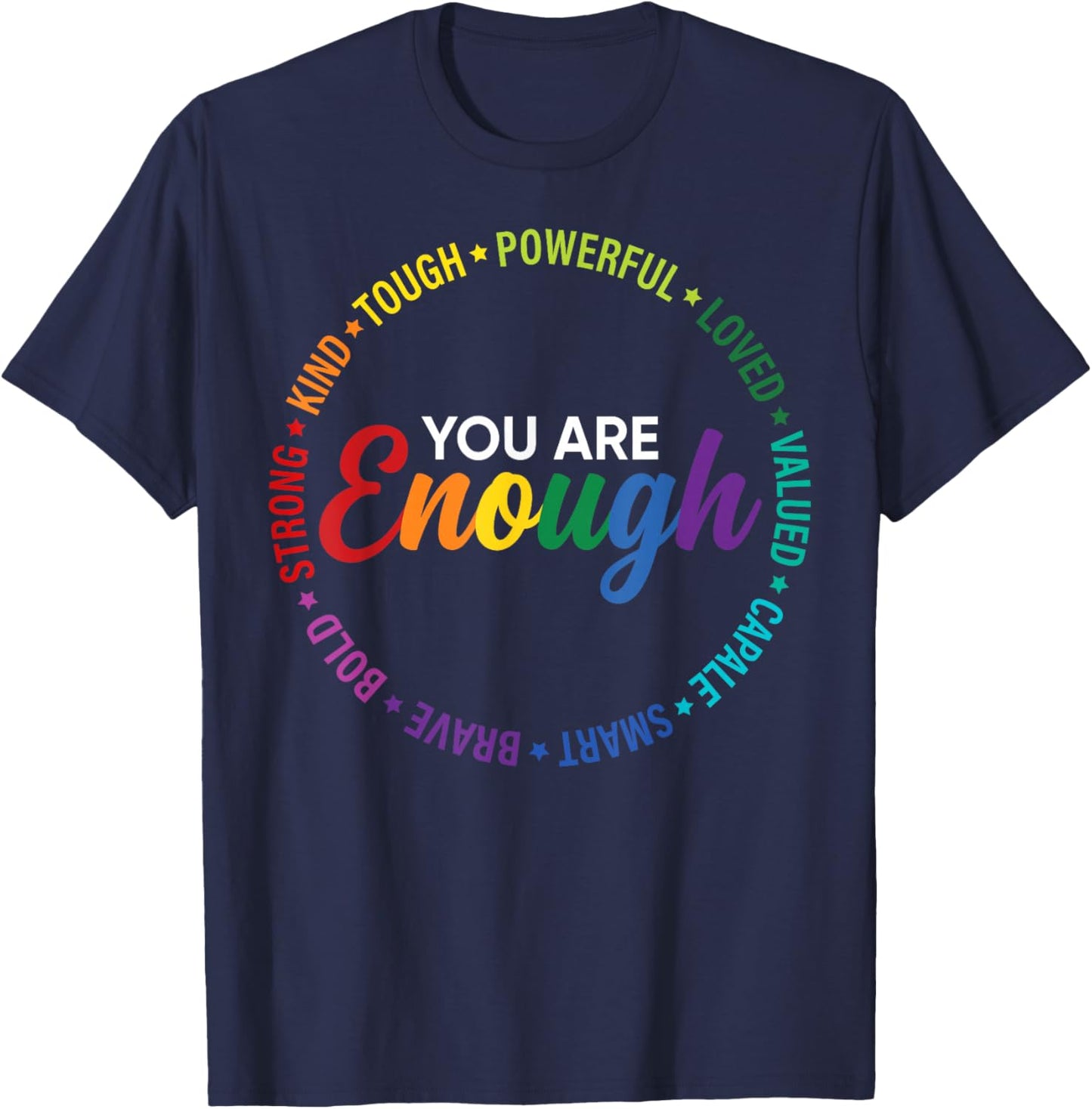 You are Enough Gay Pride LGBTQ Ally Rainbow T-Shirt - T-Shirt | Navy