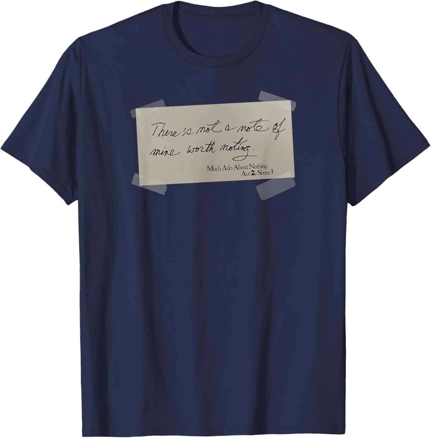 Note Mine Worth Noting Much Ado About Nothing Shakespeare T-Shirt - T-Shirt | Navy