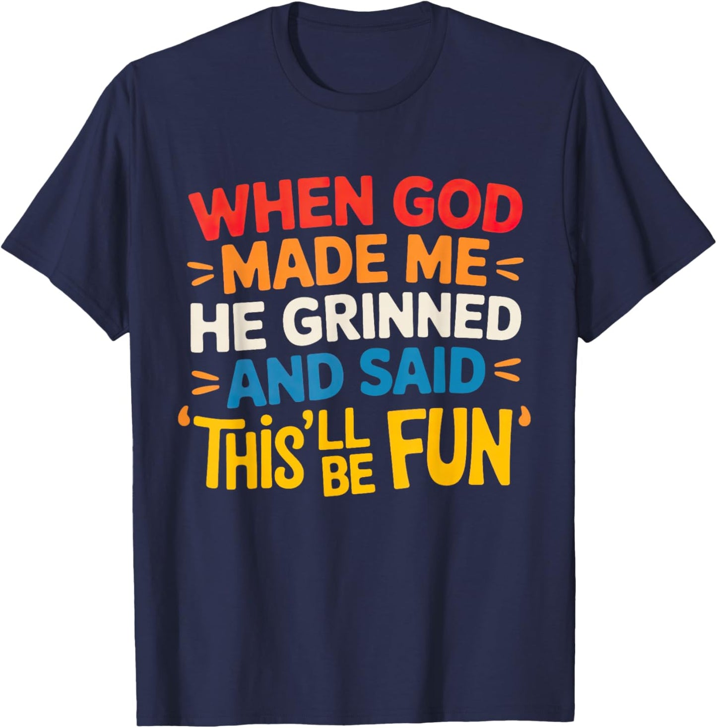 When God Made Me Shirt women When God Made Me T-Shirt - T-Shirt | Navy