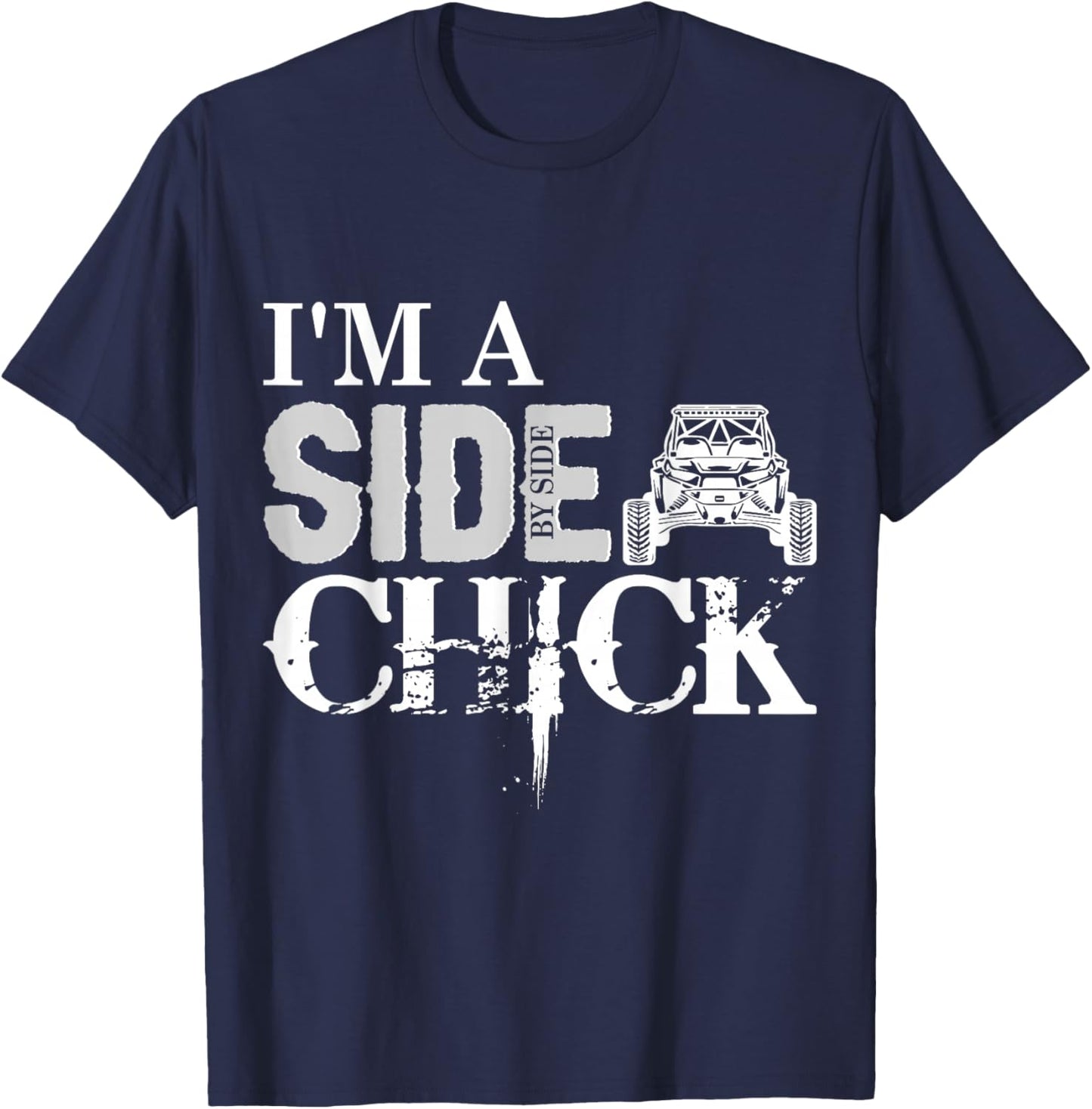 SXS UTV I'm A Side Chick W T-Shirt - T-Shirt | Navy