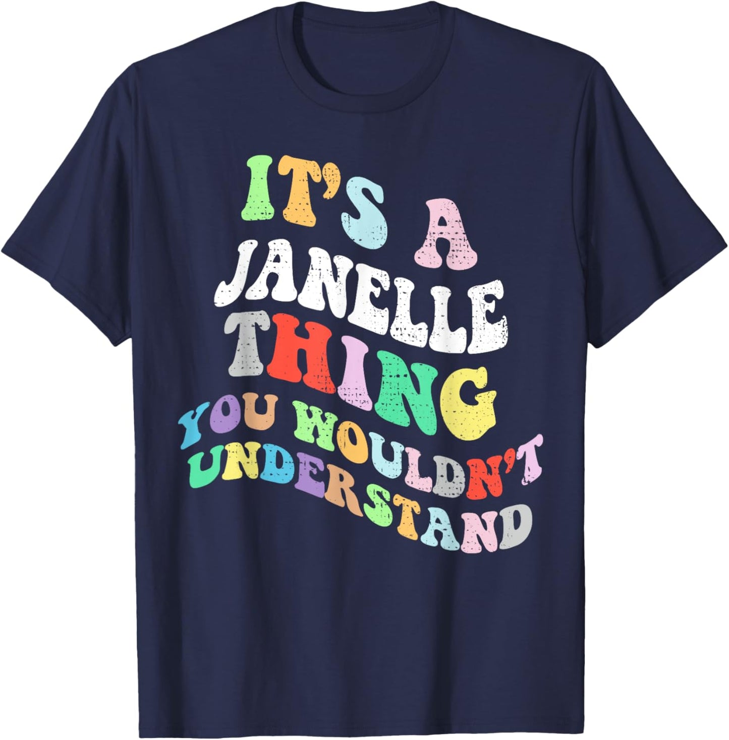 Retro Groovy Its a Janelle Thing You Wouldnt Understand T-Shirt - T-Shirt | Navy