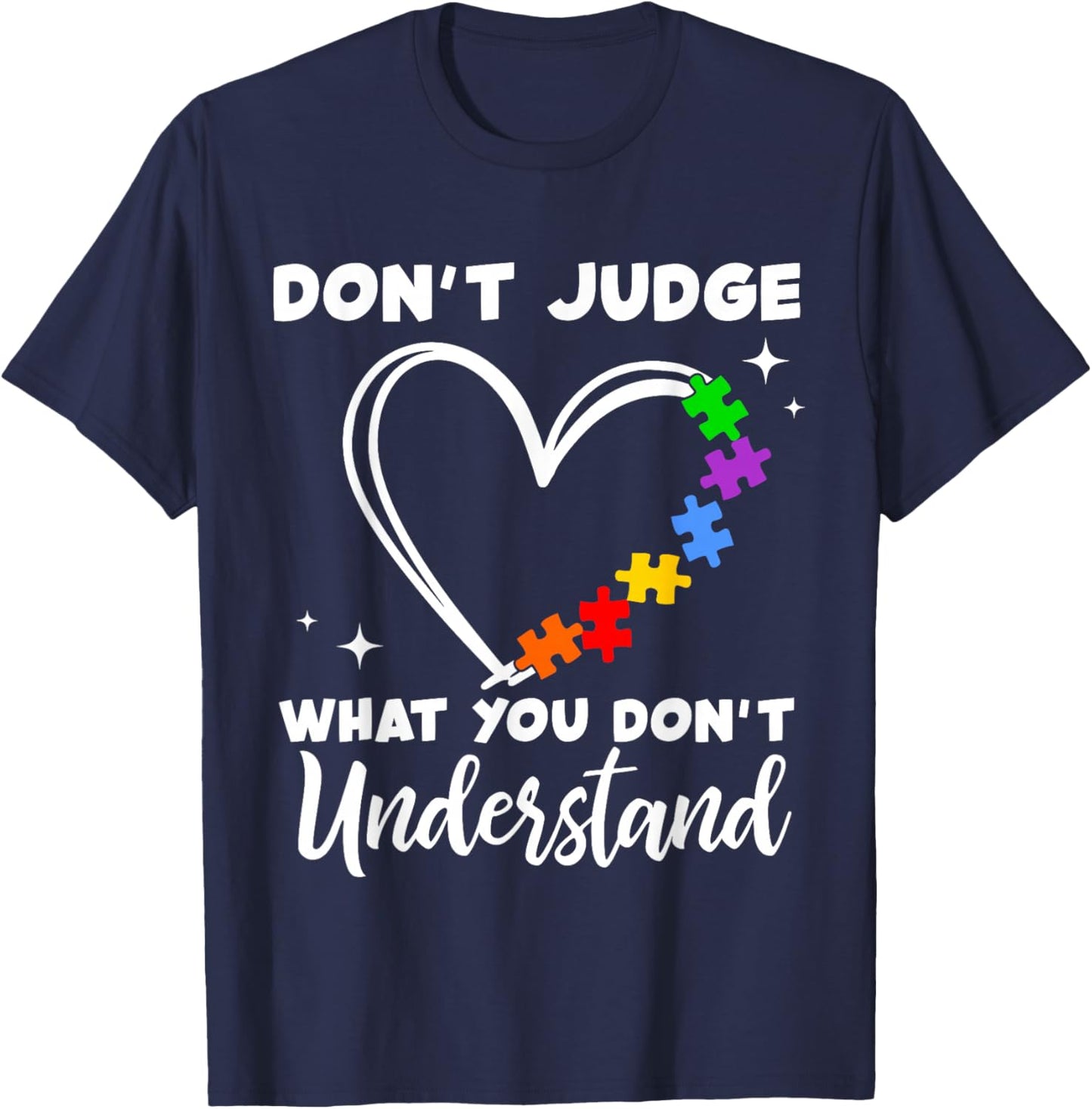 Don't Judge What You Don't Understand Cute Autism Awareness T-Shirt - T-Shirt | Navy