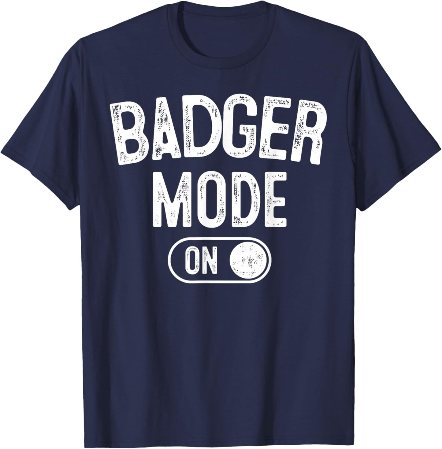 Badger Mode On Costume Funny Honey Seeker Gift Animal Lover T-Shirt - T-Shirt | Navy
