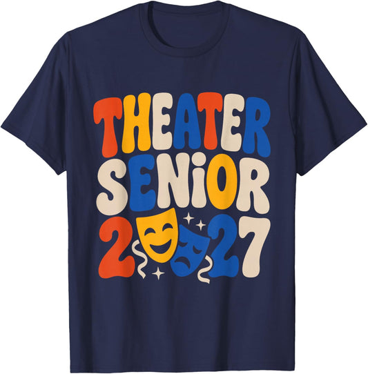 Theater Senior 2027 Drama Club Graduation Outfit Senior T-Shirt - T-Shirt | Navy