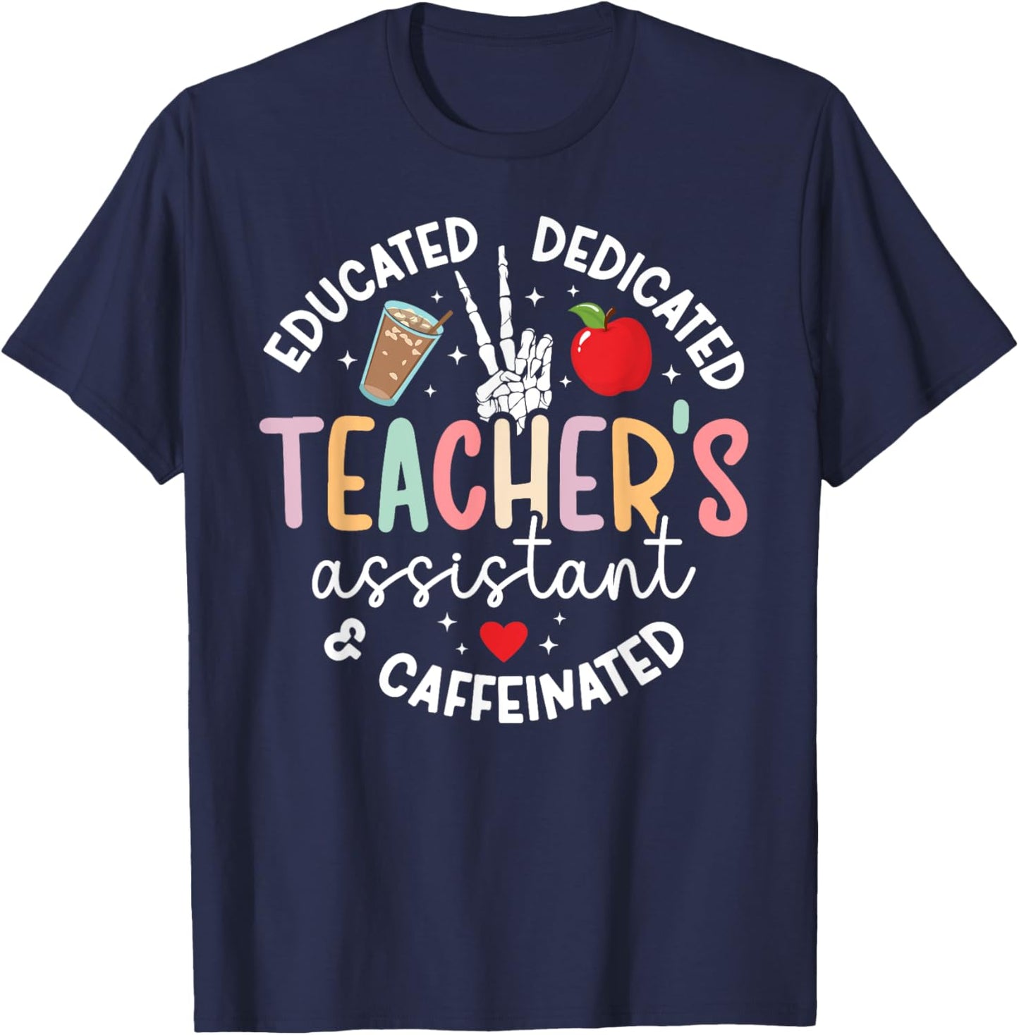 Caffeinated Teacher's Assistant Funny Teacher Assistant T-Shirt - T-Shirt | Navy