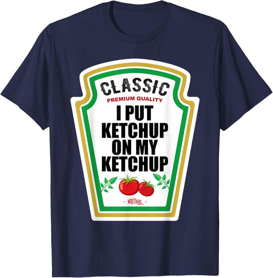 I Put Ketchup On My Ketchup Costume Tomato DIY Halloween T-Shirt - T-Shirt | Navy