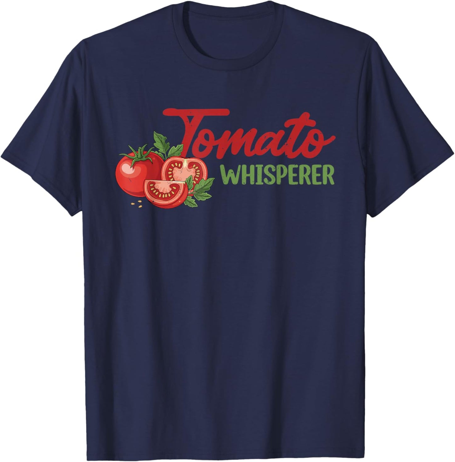 Tomato Whisperer Vegan Farmer Garden Farm Lover T-Shirt - T-Shirt | Navy