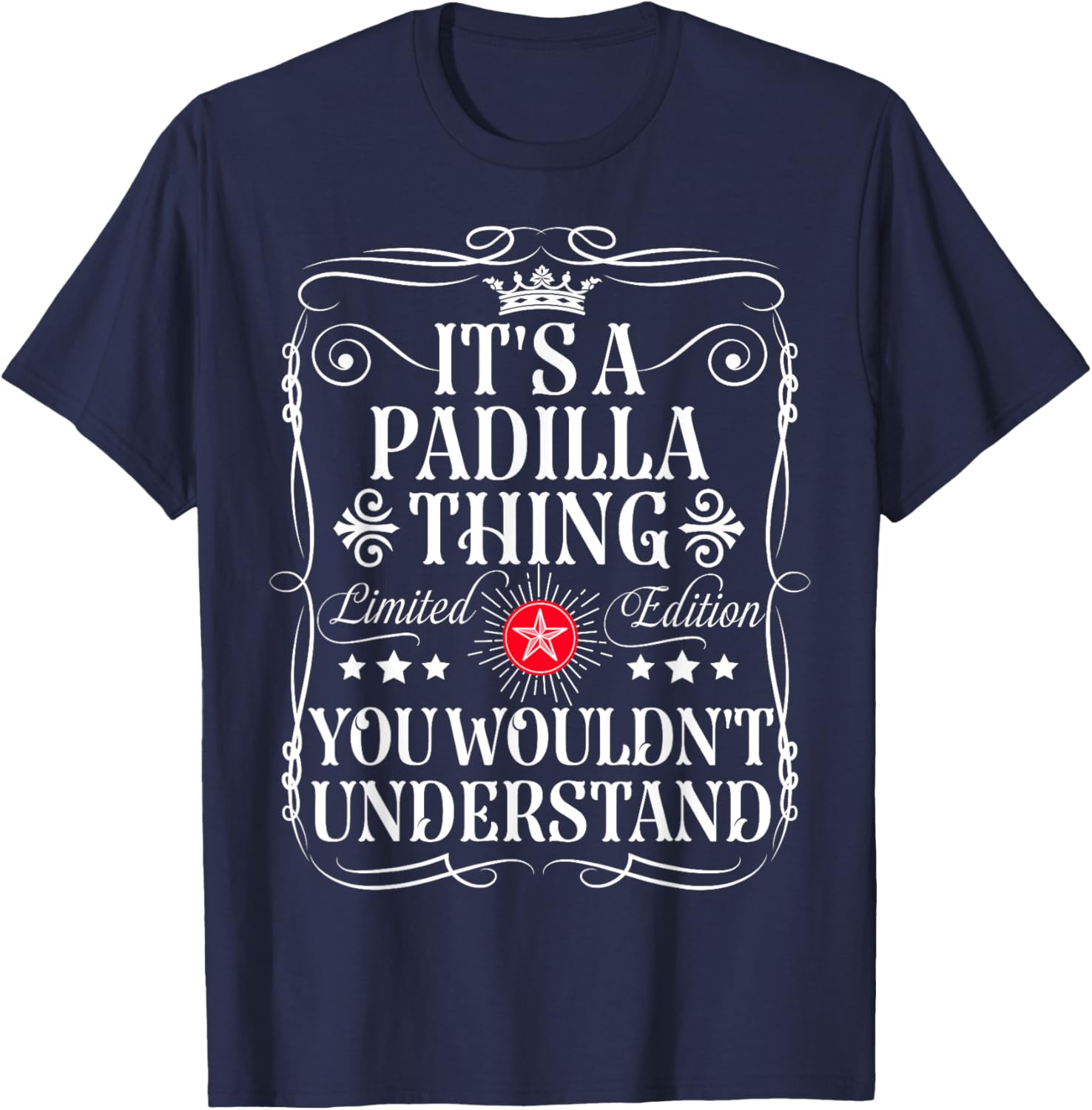 Padilla Name Its A Padilla Thing You Wouldn't Understand T-Shirt - T-Shirt | Navy