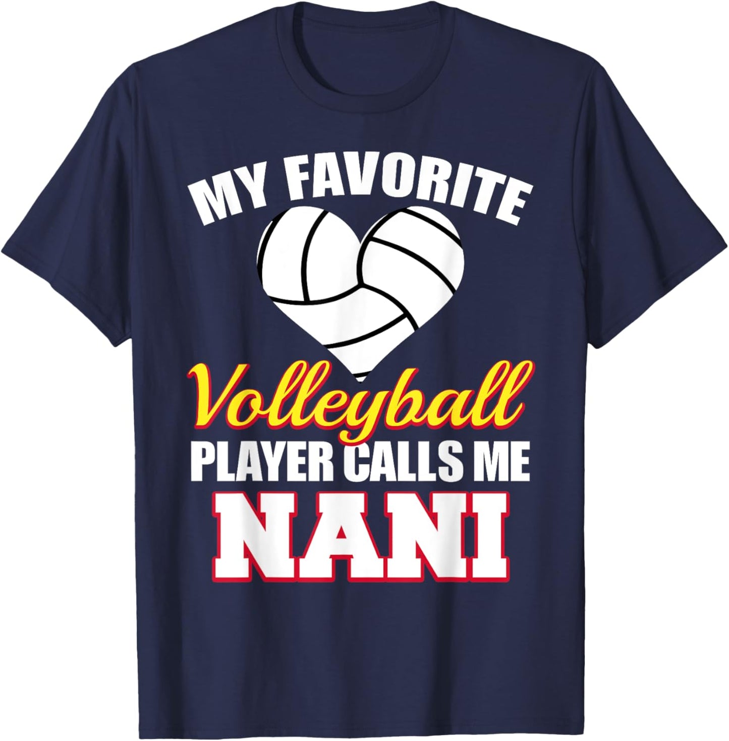 My Favorite Volleyball Player Calls Me Nani Volleyball Nani T-Shirt - T-Shirt | Navy