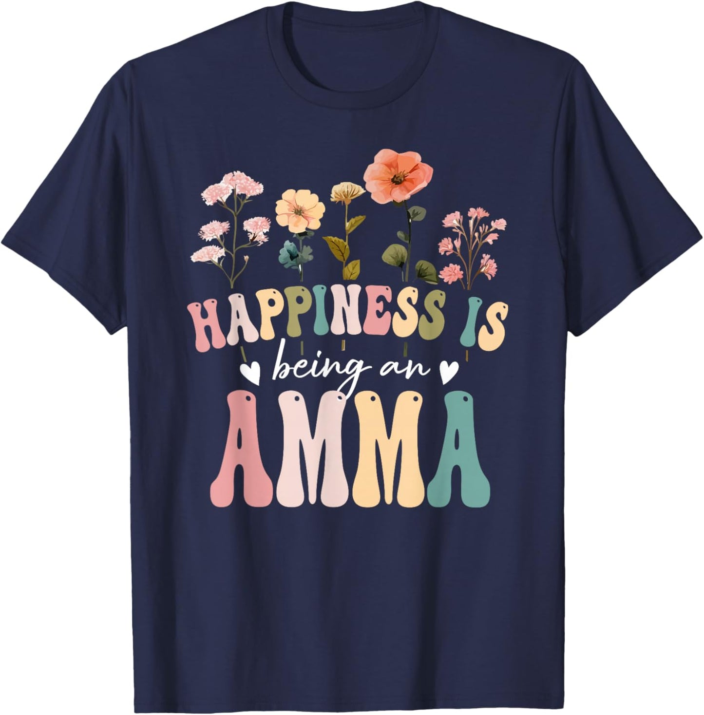 Happiness is Being an Amma Floral Design Amma Mother's Day T-Shirt - T-Shirt | Navy