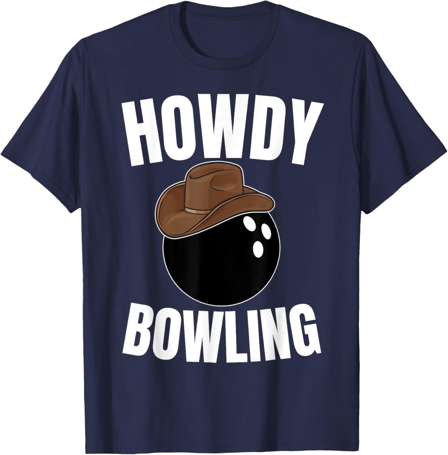 Howdy Bowling Cowboy Cowgirl Western Bowling Lover T-Shirt - T-Shirt | Navy