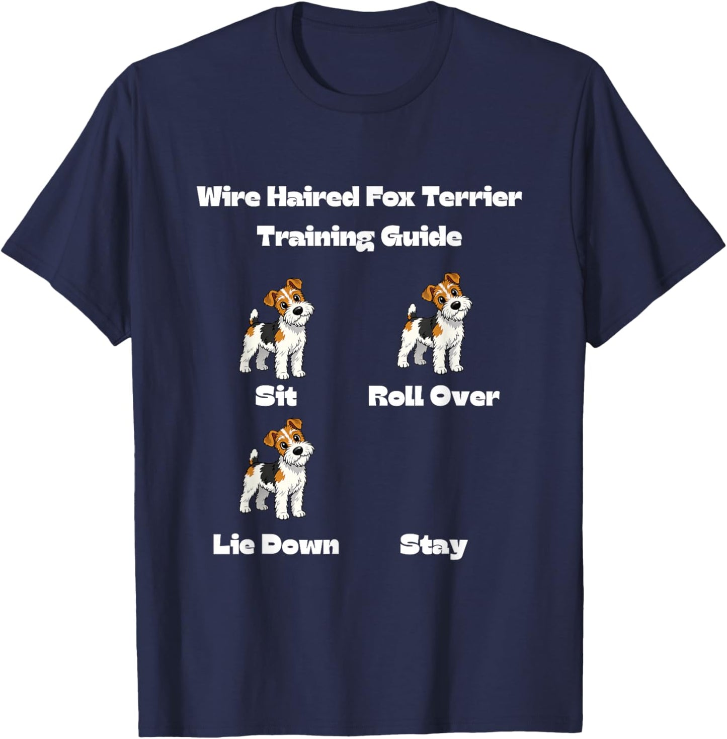 Wire Haired Fox Terrier Training Guide - Funny Dog and Puppy T-Shirt - T-Shirt | Navy