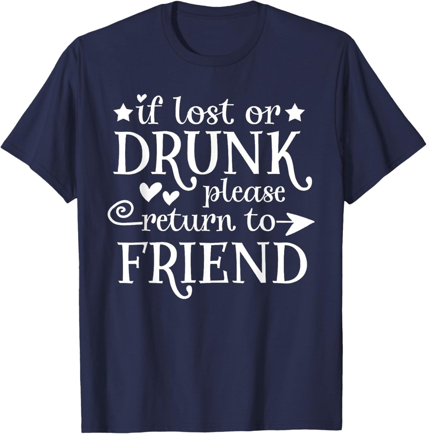 If Lost Or Drunk Please Return To Friend Gift Men T-Shirt - T-Shirt | Navy