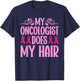 My Oncologist Does My Hair Breast Cancer Awareness T-Shirt - T-Shirt | Navy