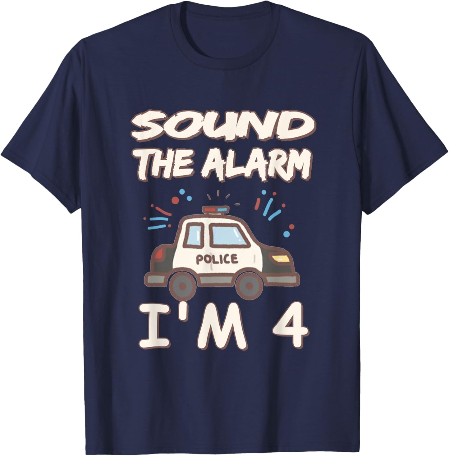 Kids Sound The Alarm I'm 4 Year Old Police Birthday T-Shirt - T-Shirt | Navy