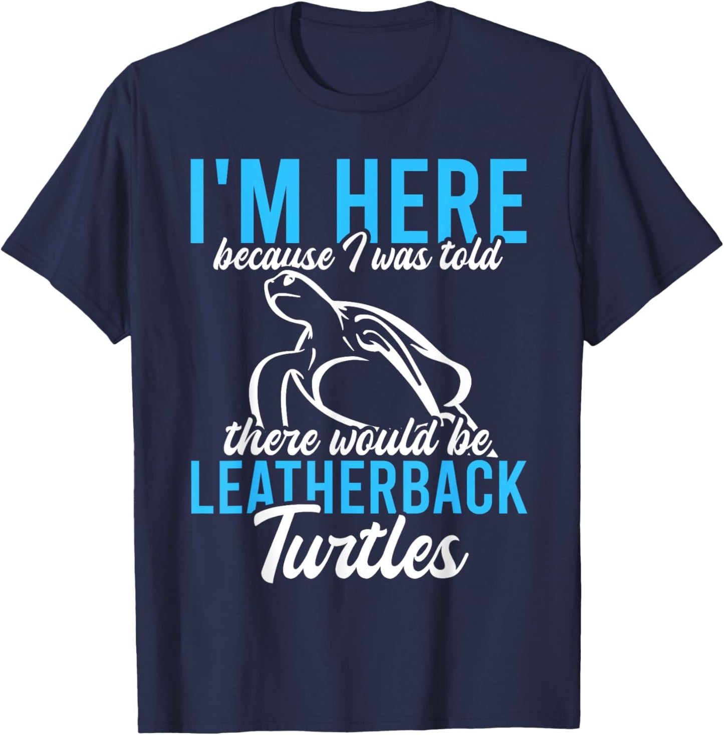 Leatherback Turtle Tortoise - Leatherback Turtle T-Shirt - T-Shirt | Navy