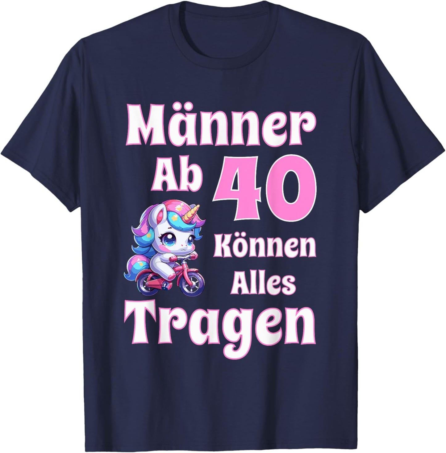 Männer Ab 40 Können Alles Tragen Lustige Geburtstag Sprüche T-Shirt - T-Shirt | Navy