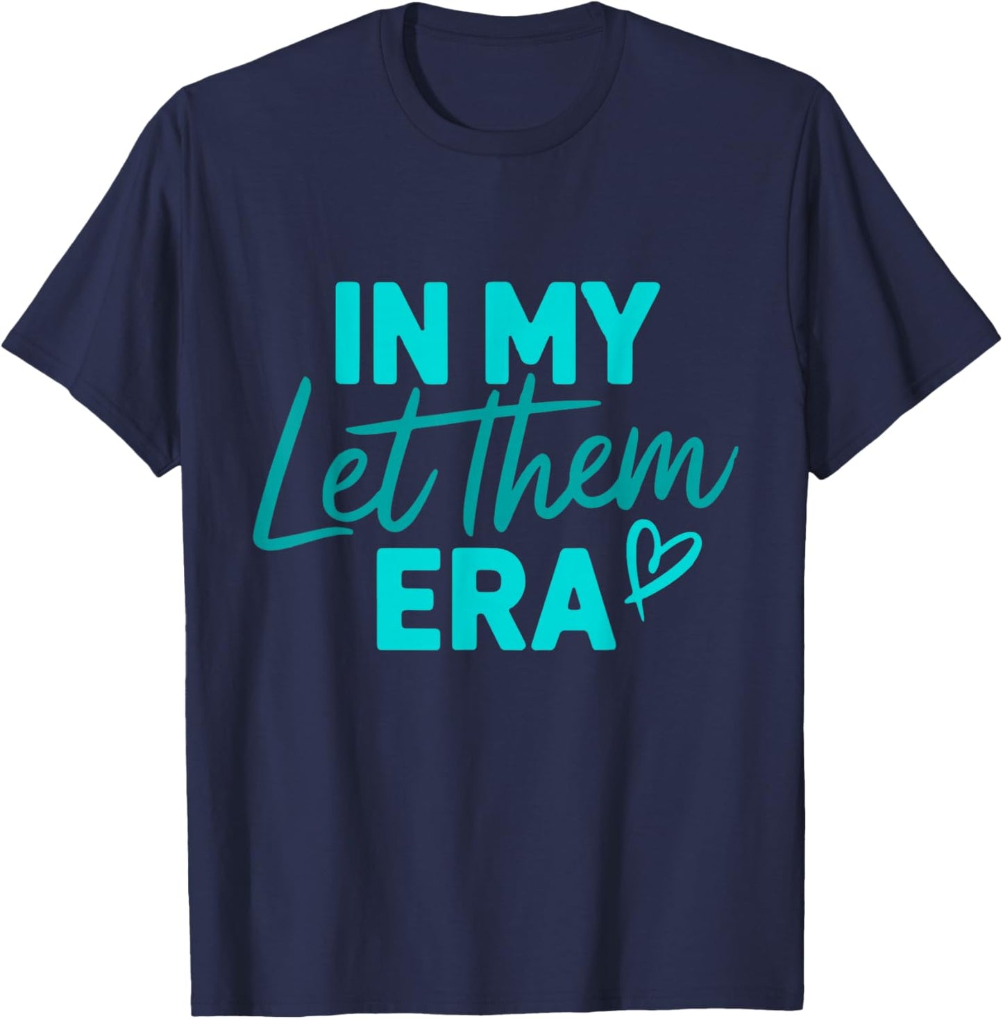 In My Let Them Era T-Shirt - T-Shirt | Navy