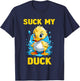 Funny Cute Duck Duckling - Suck My Duck T-Shirt - T-Shirt | Navy