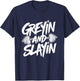 Greyin and Slayin Motivational Gym Workout Weightlifting T-Shirt - T-Shirt | Navy