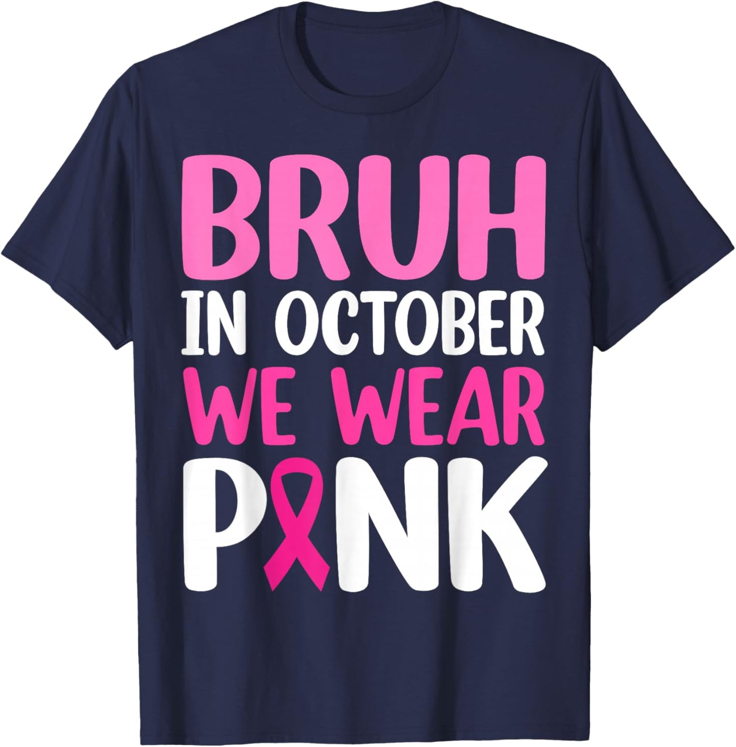 Bruh In October We Wear Pink Breast Cancer Awareness Boys T-Shirt - T-Shirt | Navy