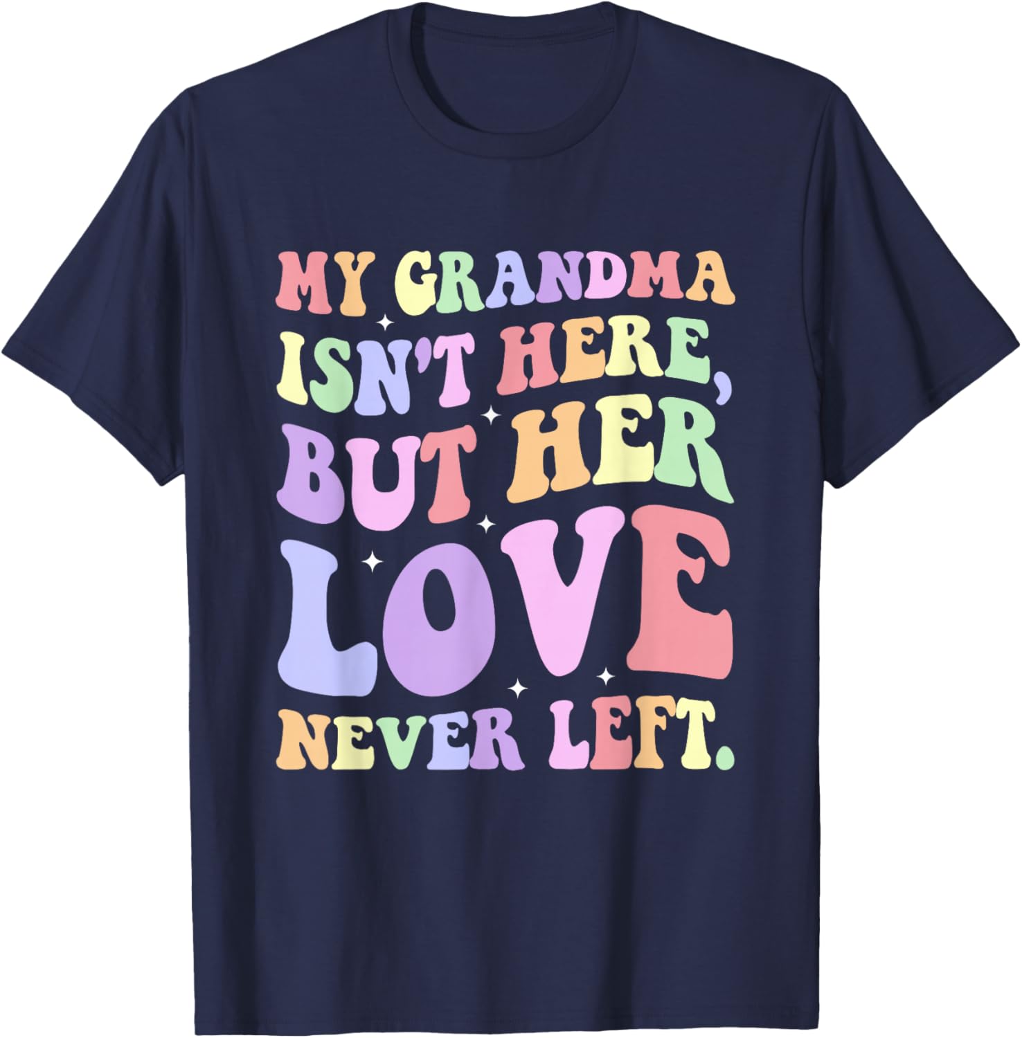 My Grandma Isn't Here, Memorial, Healing T-Shirt - T-Shirt | Navy