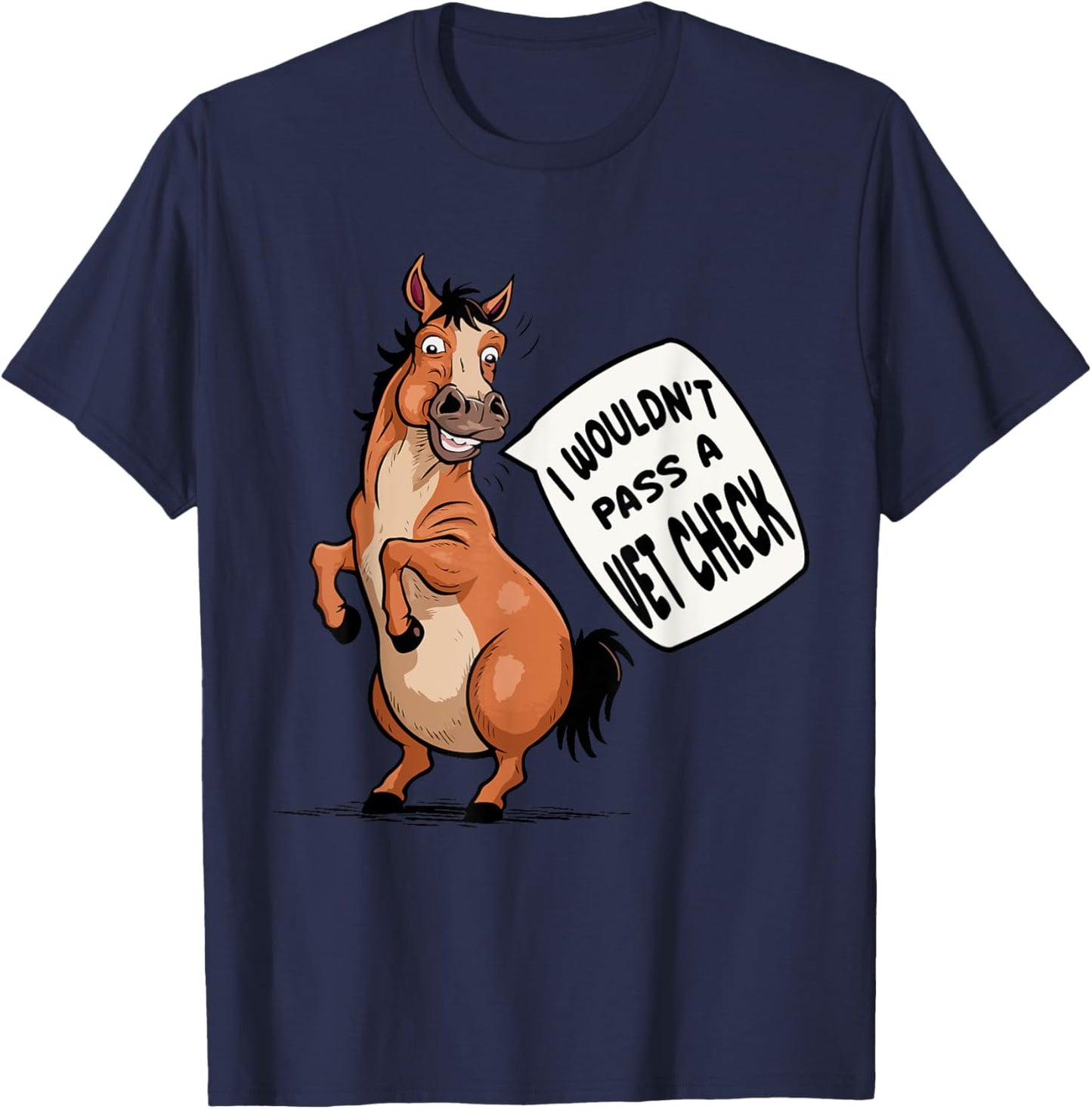 I wouldn't pass a Vet Check Equestrian Horse Lover Quotes T-Shirt - T-Shirt | Navy