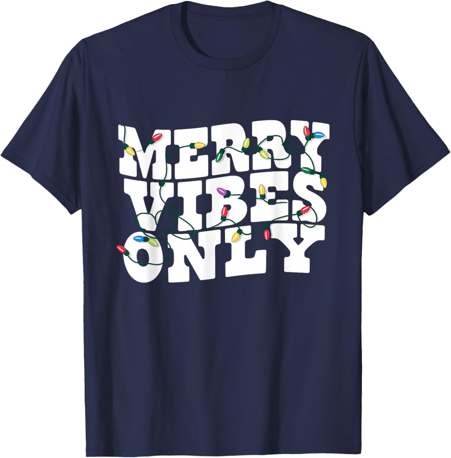Merry Vibes Only Christmas Lights Holiday T-Shirt - T-Shirt | Navy
