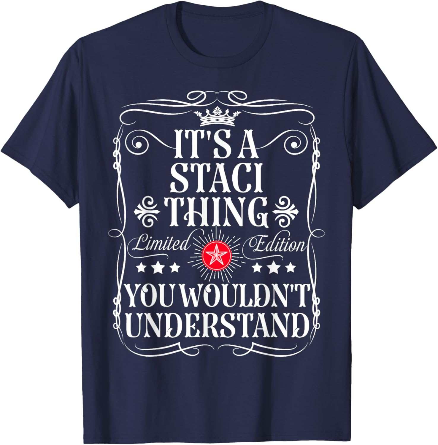 Staci Name Its A Staci Thing You Wouldn't Understand T-Shirt - T-Shirt | Navy