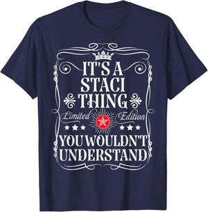 Staci Name Its A Staci Thing You Wouldn't Understand T-Shirt - T-Shirt | Navy