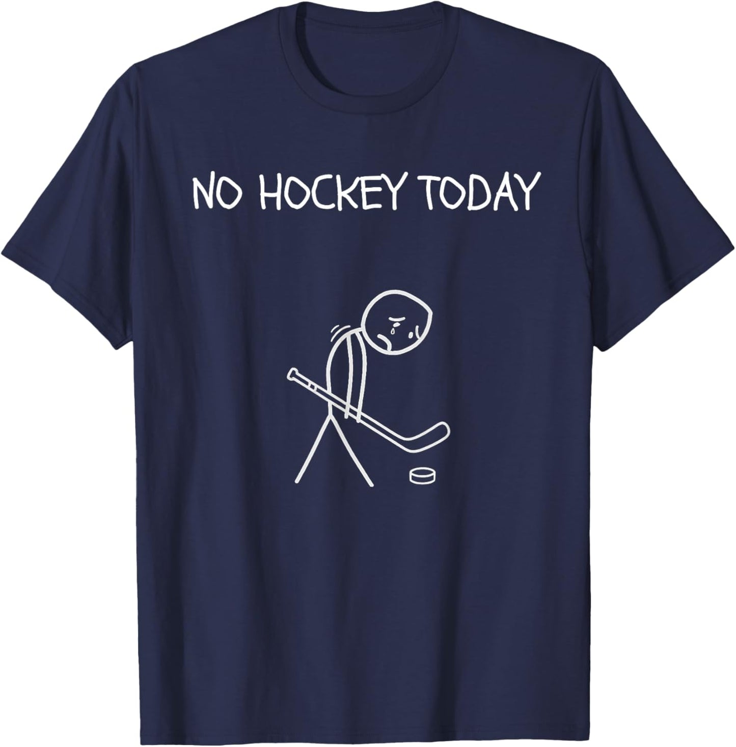 Funny Sad Hockey Lover, No Hockey Today T-Shirt - T-Shirt | Navy