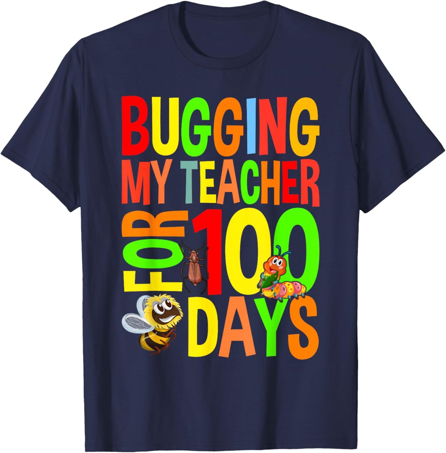 Bugging My Teacher For 100 Days Funny 100 Days Of School T-Shirt - T-Shirt | Navy