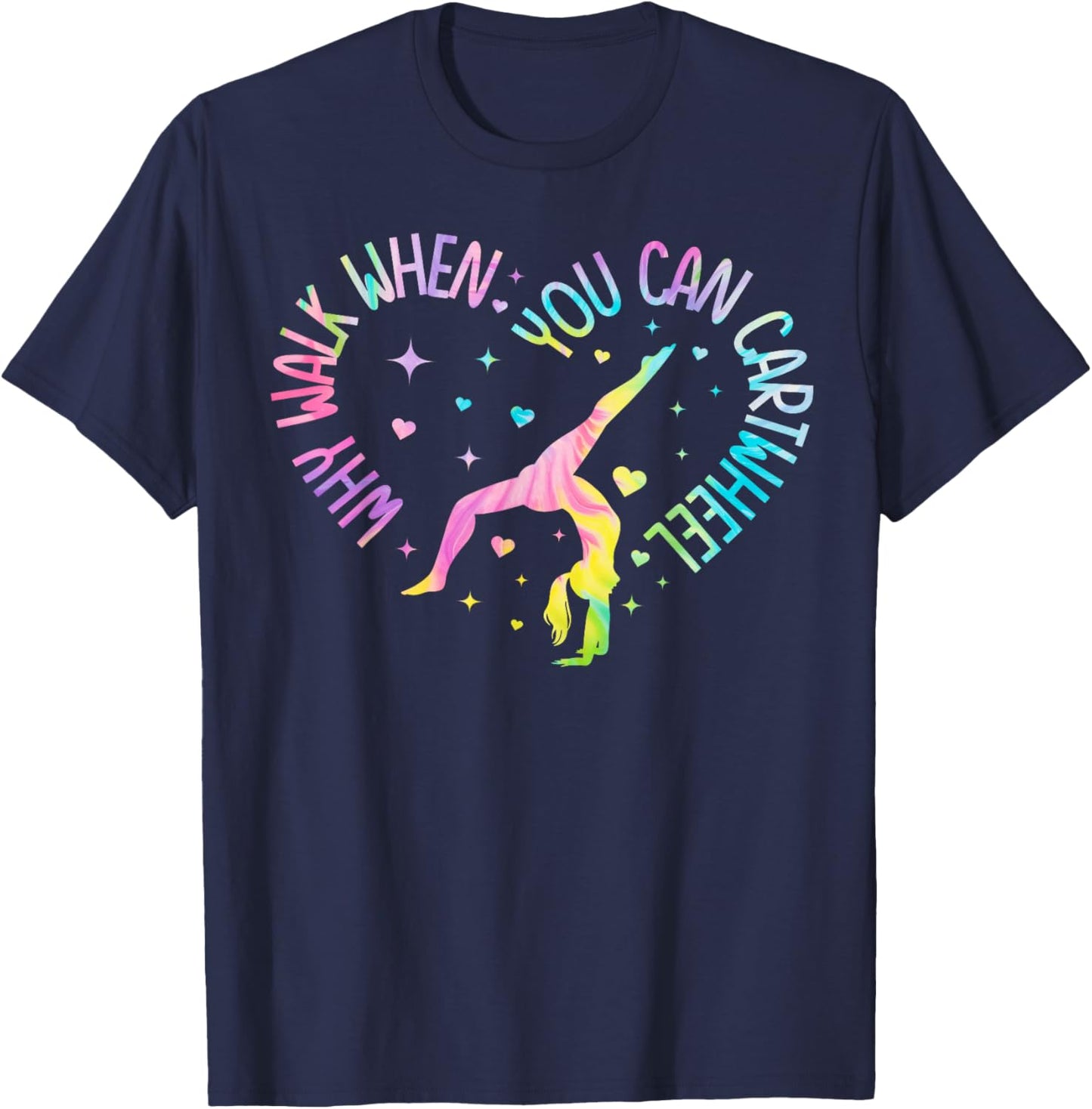 Why Walk When You Can Cartwheel Gymnast Gymnastic Girl T-Shirt - T-Shirt | Navy