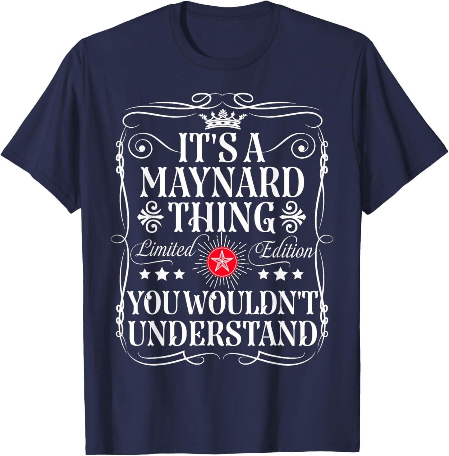 Maynard Name Its A Maynard Thing You Wouldn't Understand T-Shirt - T-Shirt | Navy