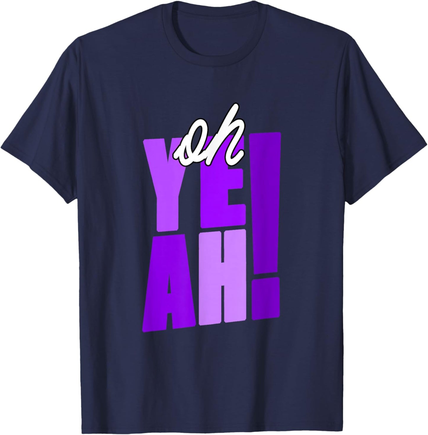 Purple Oh Yeah! Violet Purple Graphic T-Shirt - T-Shirt | Navy