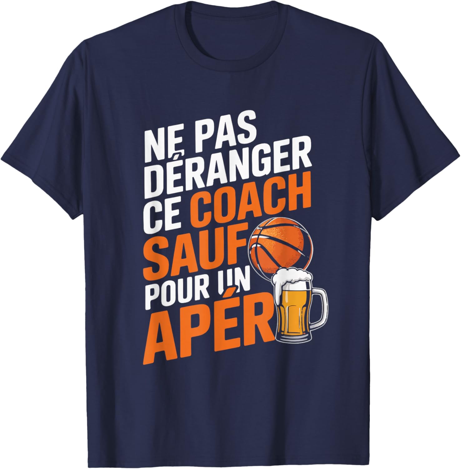 Coach Basketball Aperitif Man Humour Gift Basketball Beer T-Shirt - T-Shirt | Navy
