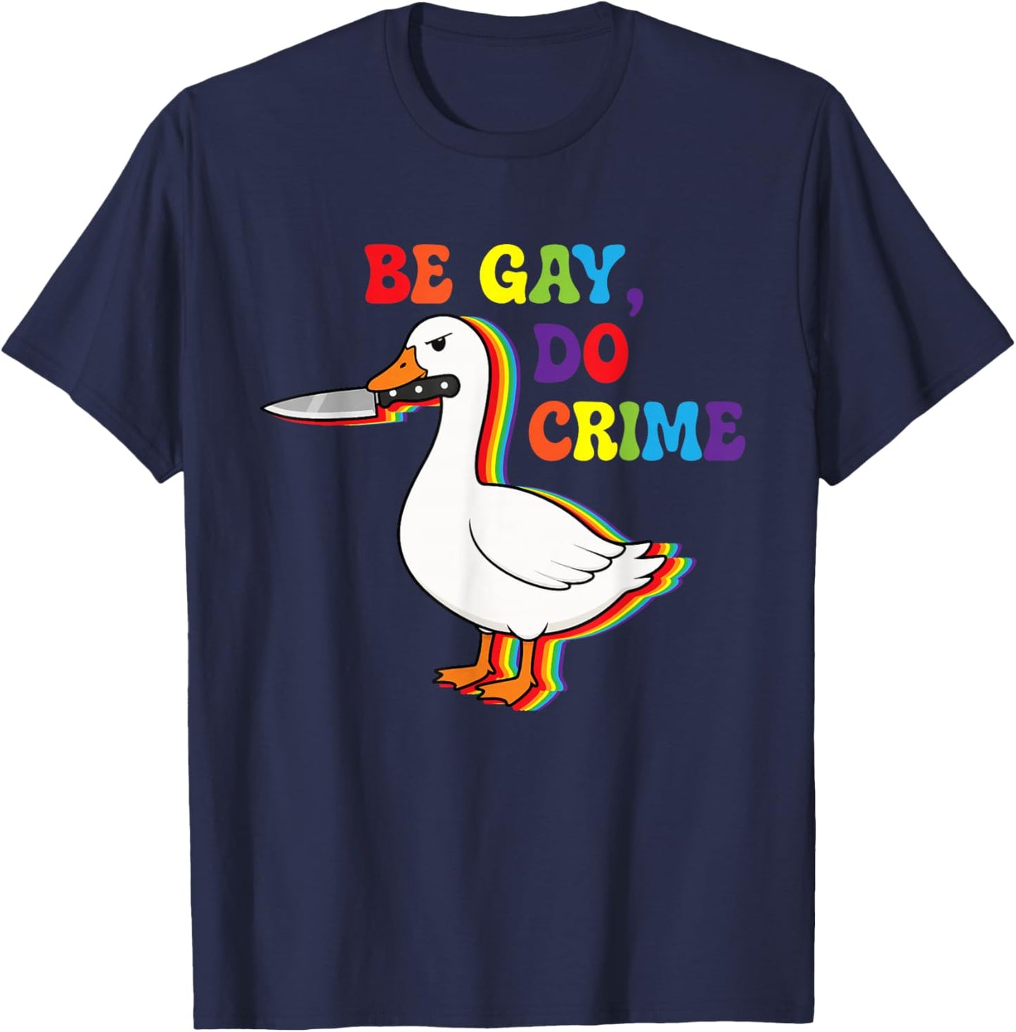 Be Gay Do Crime Goose Pride Rainbow Queer CSD LGBTQ T-Shirt - T-Shirt | Navy