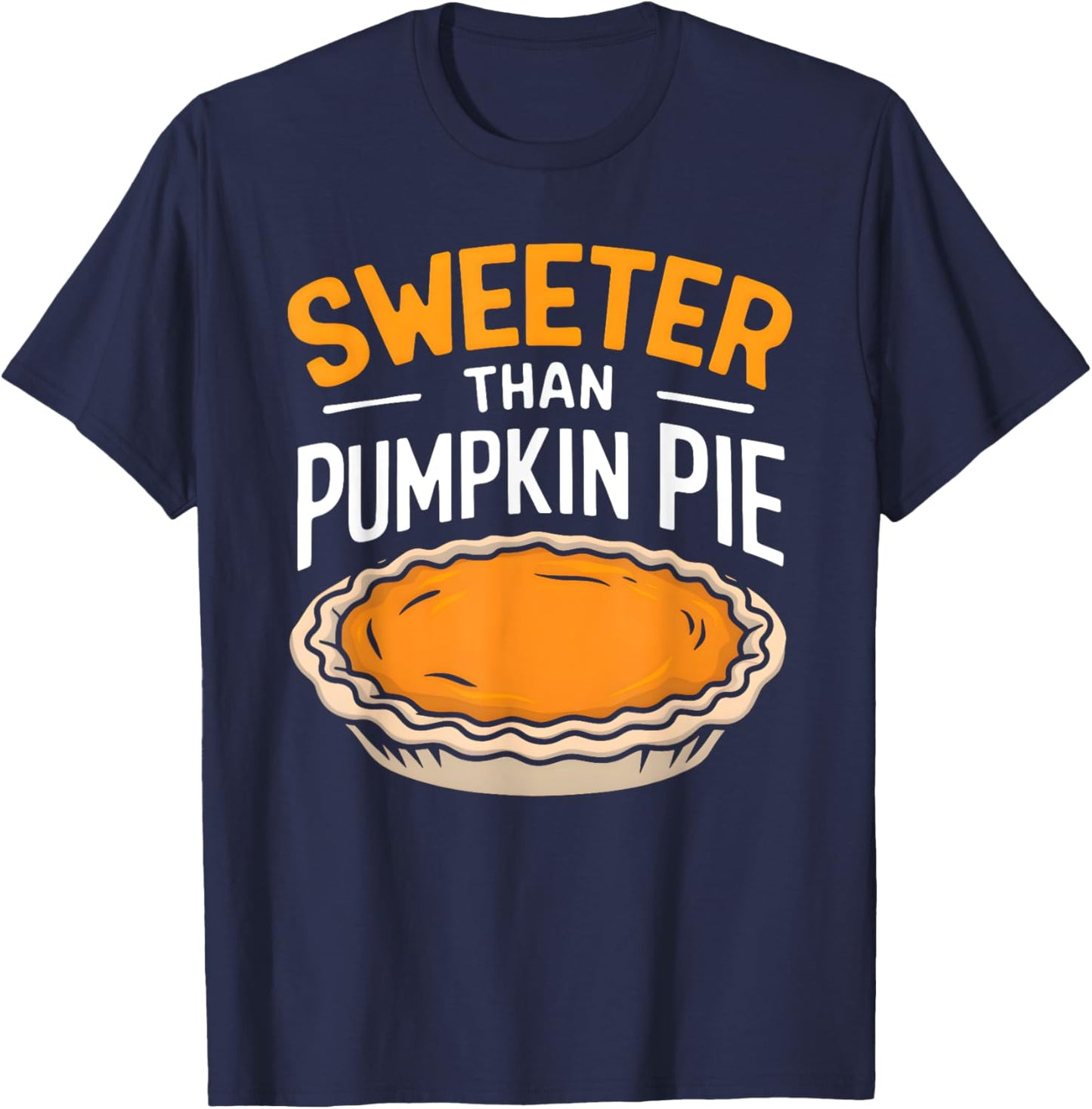 Sweeter Than Pumpkin Pie T-Shirt - T-Shirt | Navy