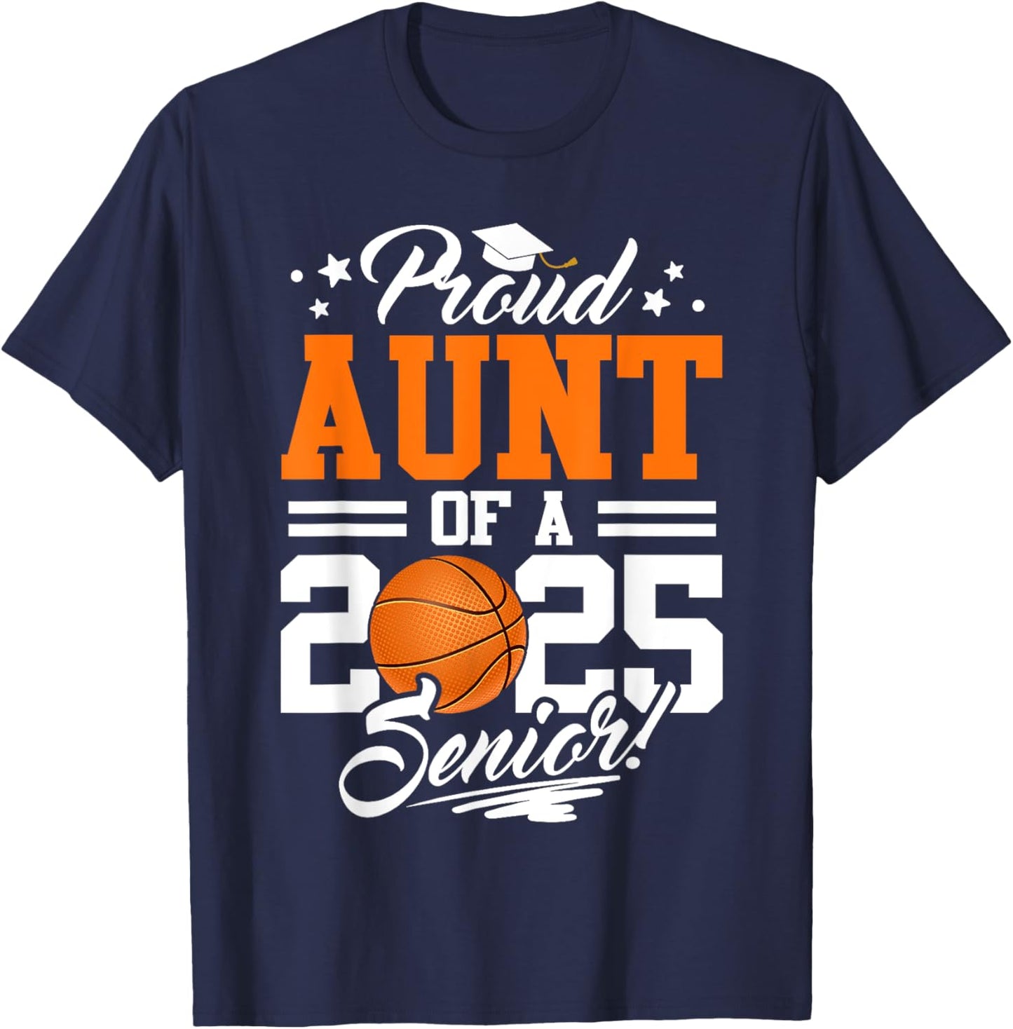 Proud Aunt Of A 2025 Senior Basketball Graduation T-Shirt - T-Shirt | Navy