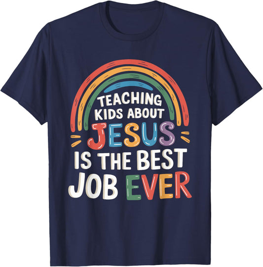 Teaching Kids About Jesus Is The Best Job Ever T-Shirt - T-Shirt | Navy