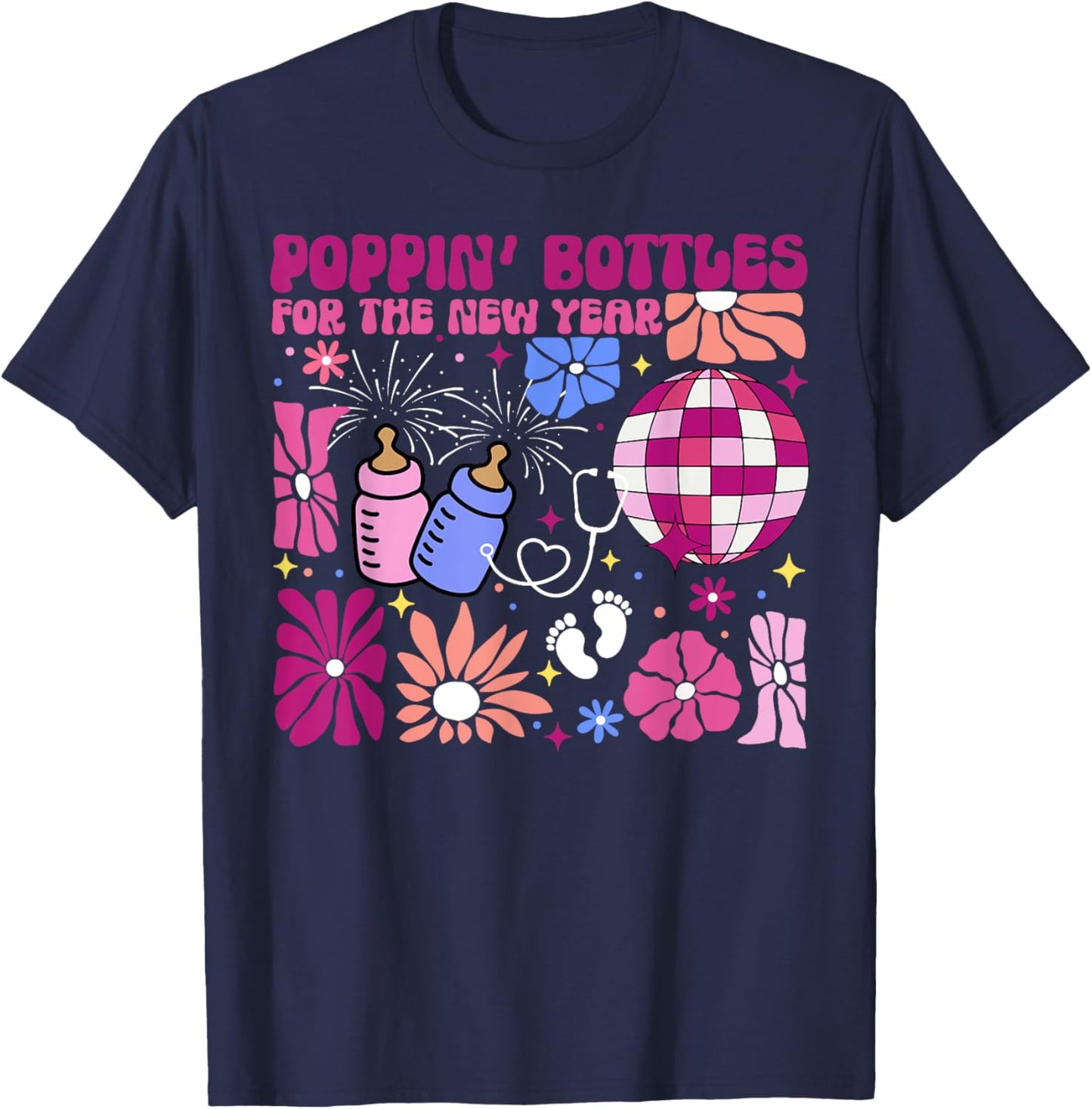 Boho Floral NICU Crew Nurse Poppin' Bottles For The New Year T-Shirt - T-Shirt | Navy