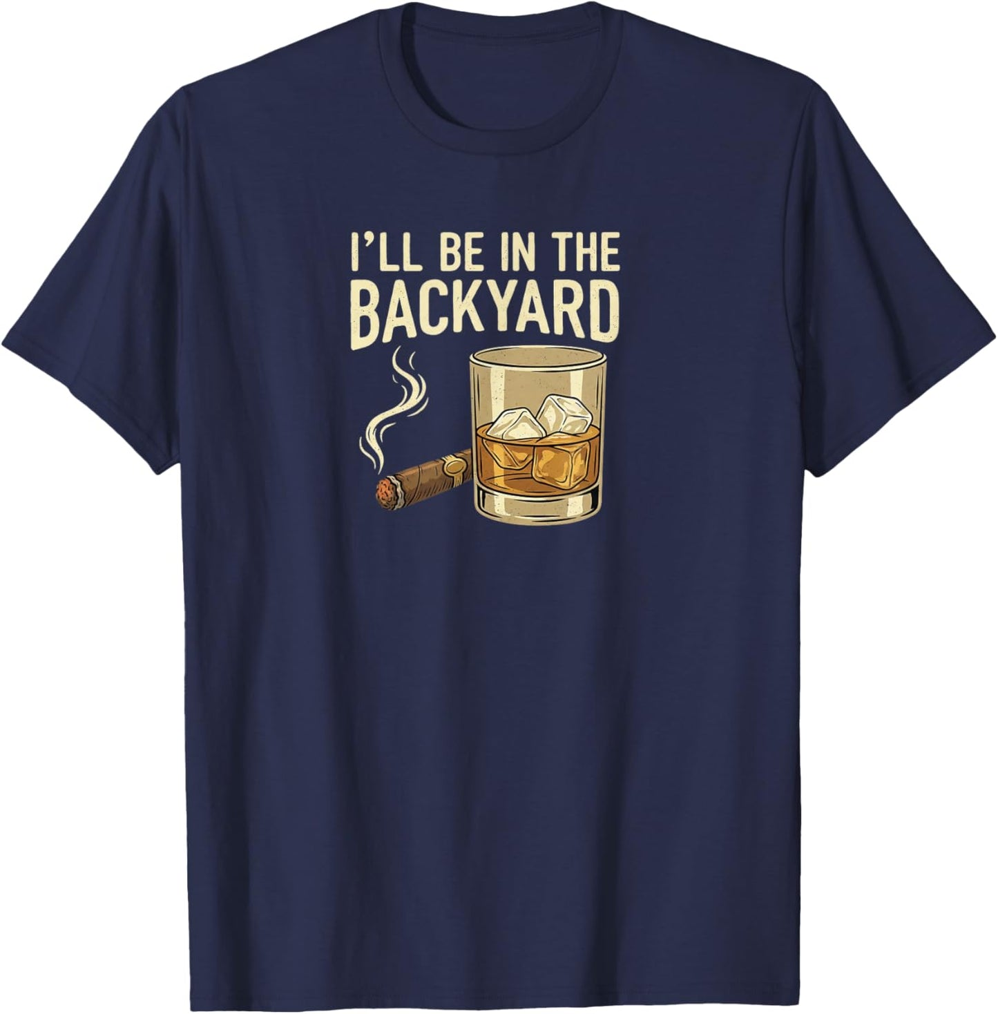 I'll Be in The Backyard T-Shirt - T-Shirt | Navy